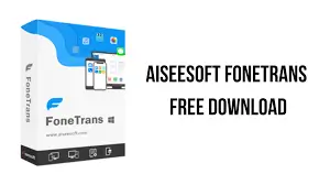 Aiseesoft FoneTrans 